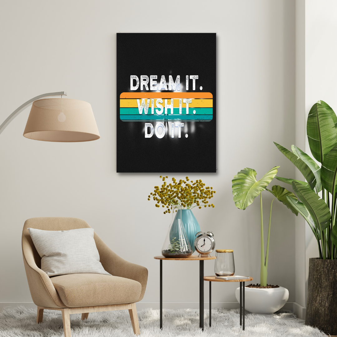 Motivational Canvas Wall Art - Dream It Wish It Do IT